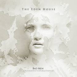 The Eden House : Bad Men (OnTheirWayToDoBadThings)